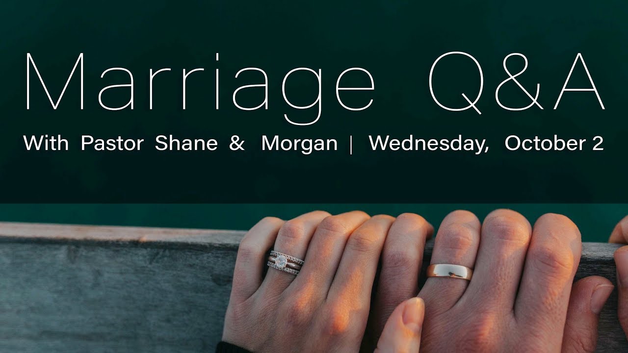 Marriage Q&A (With Pastor Shane & Morgan)
