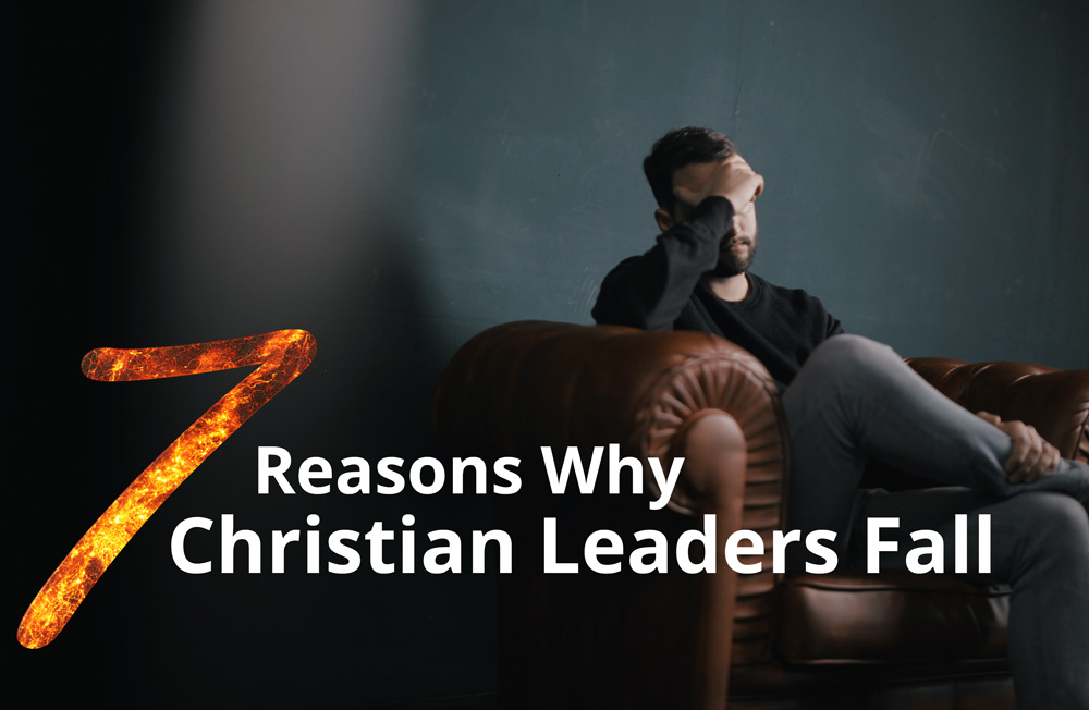 Comedians, Pastors & Politicians – 7 Reasons Why Christian Leaders Fall