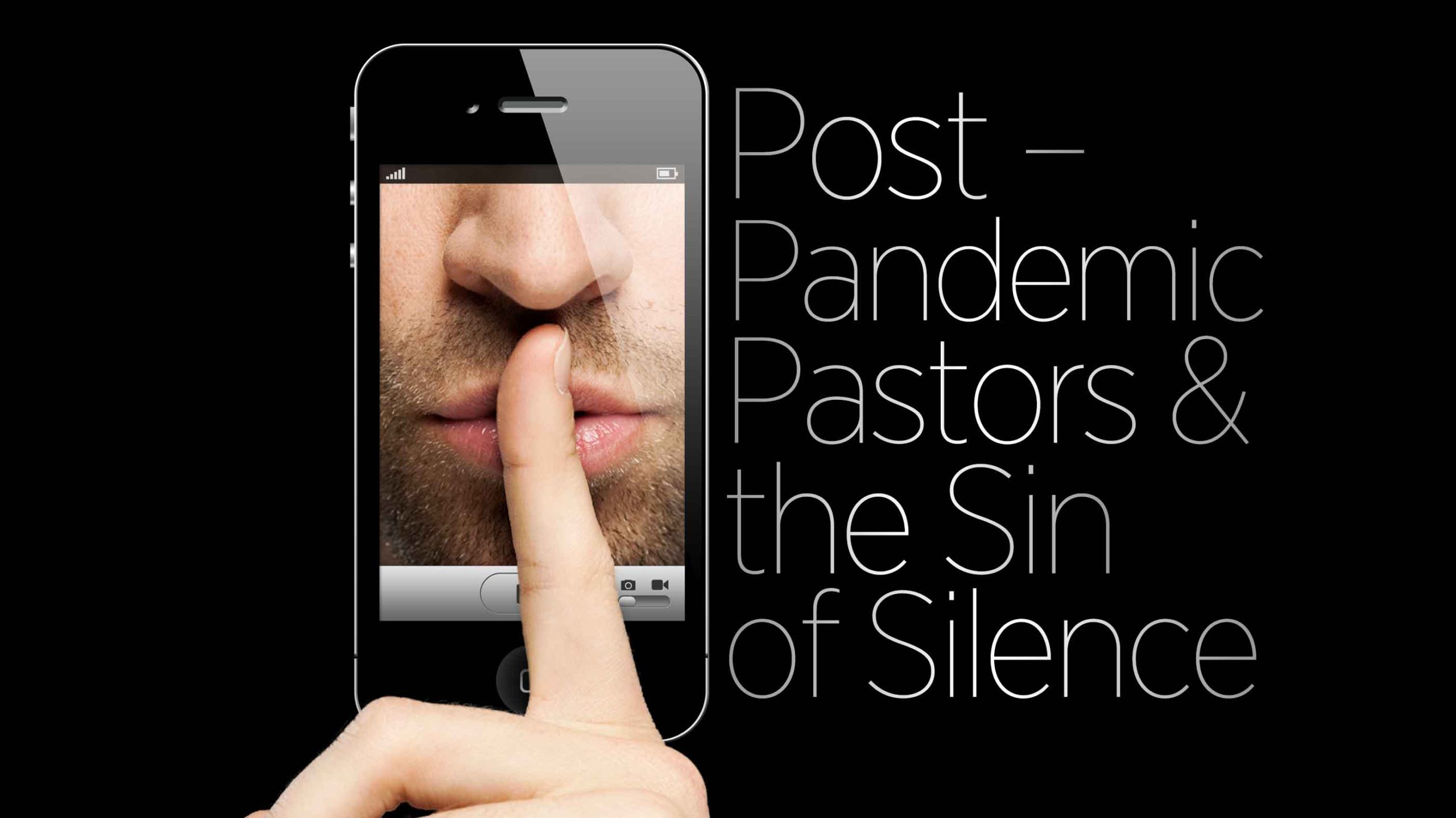 Post-Pandemic Pastors and the Sin of Silence