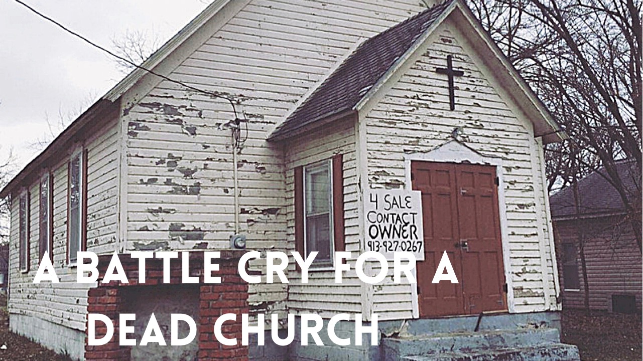 A Battle Cry for a Dead Church