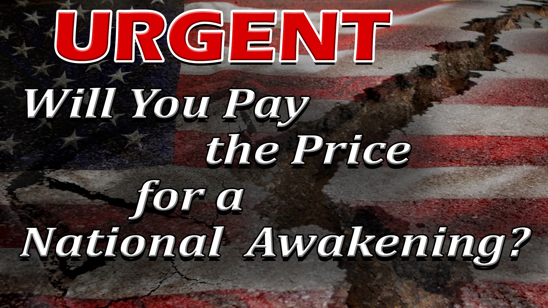 Will You Pay the Price for a National Awakening?