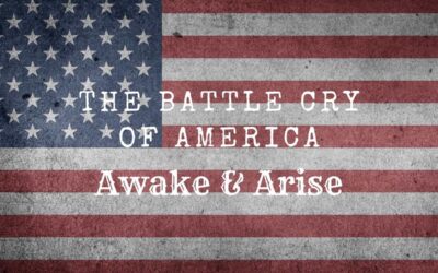 The Battle Cry of America — Awake and Arise!