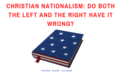 Christian Nationalism: Do Both the Left and the Right Have it Wrong?