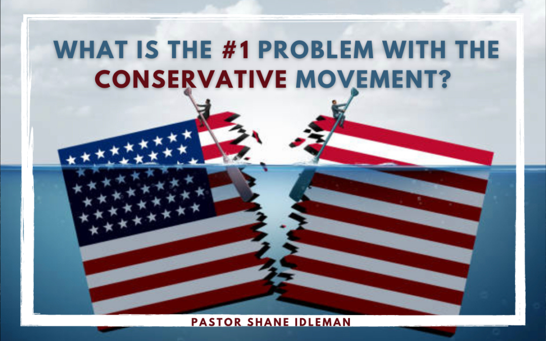 The #1 Problem with the Conservative Movement in America