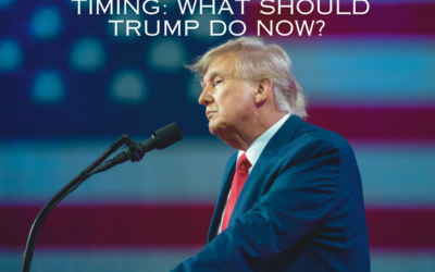 Timing: What Should Trump Do NOW?