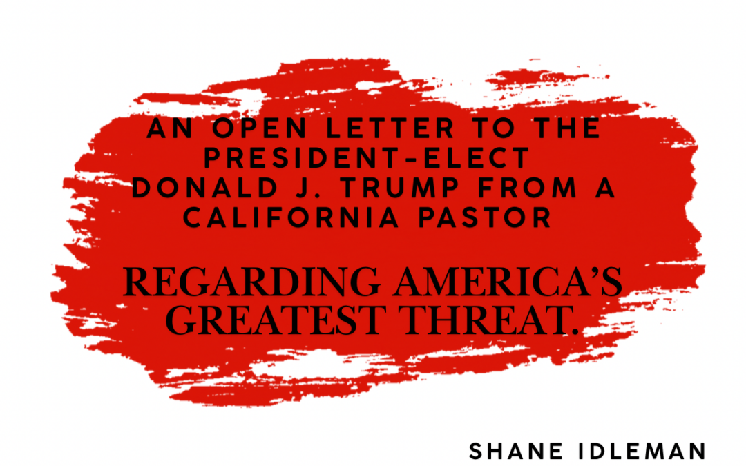 An Urgent Open Letter to President-Elect Donald J. Trump from a California Pastor
